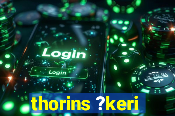 thorins ?keri