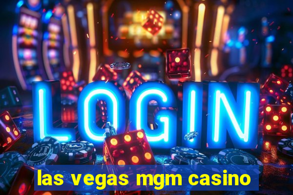 las vegas mgm casino