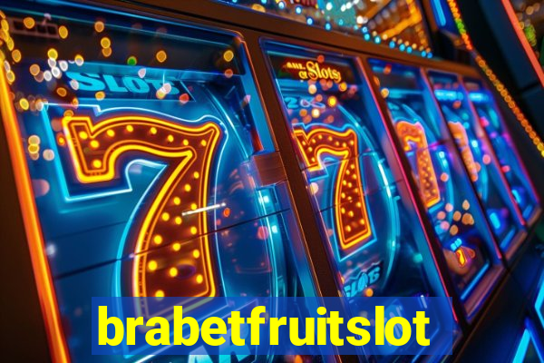 brabetfruitslot