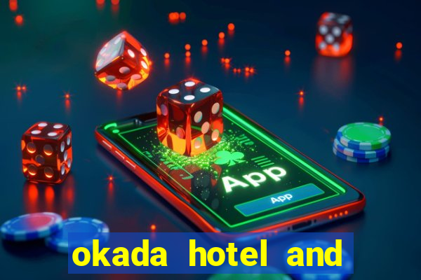 okada hotel and casino philippines