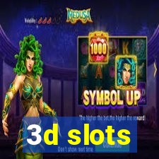 3d slots