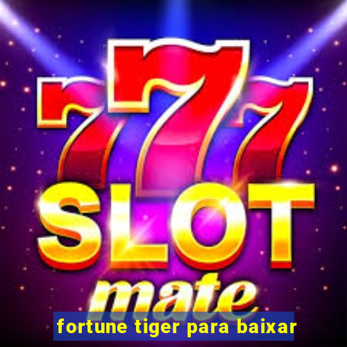 fortune tiger para baixar