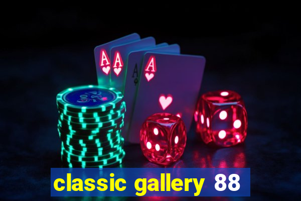 classic gallery 88