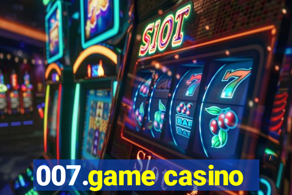 007.game casino