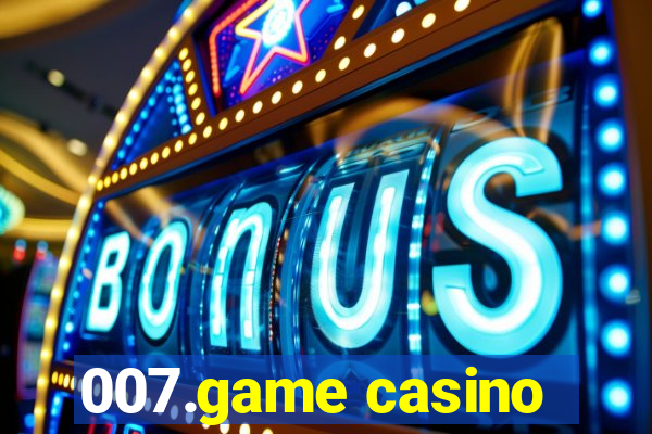 007.game casino