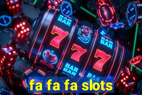 fa fa fa slots