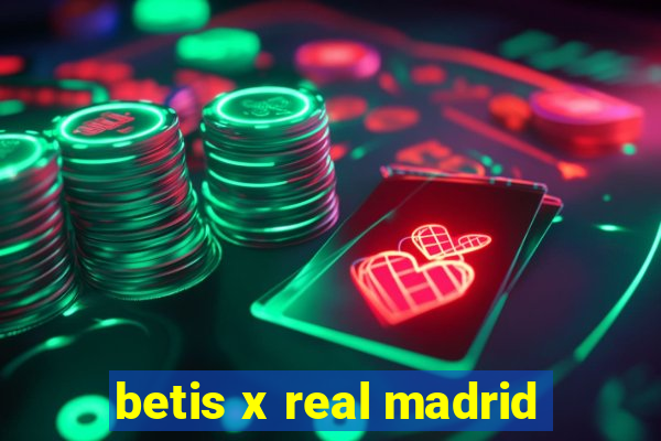 betis x real madrid