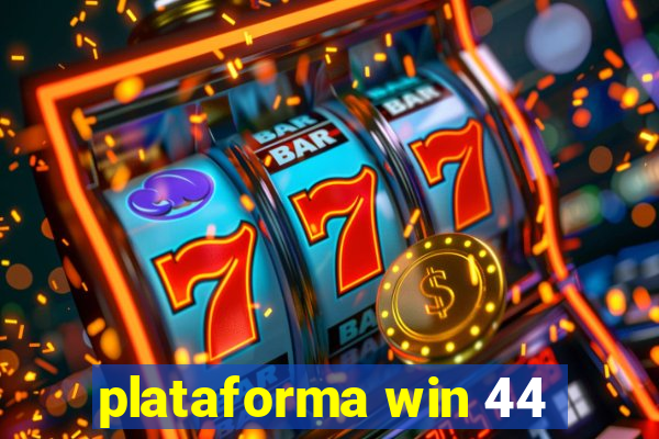 plataforma win 44