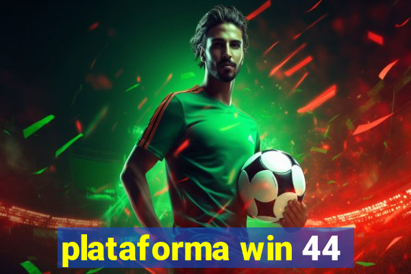 plataforma win 44