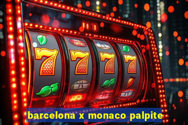 barcelona x monaco palpite