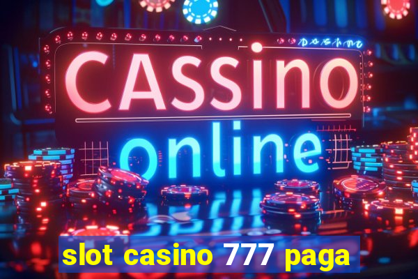 slot casino 777 paga