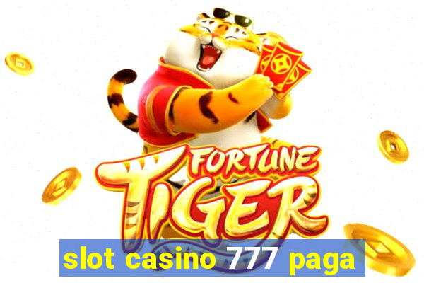 slot casino 777 paga