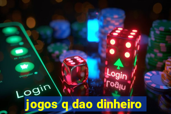 jogos q dao dinheiro