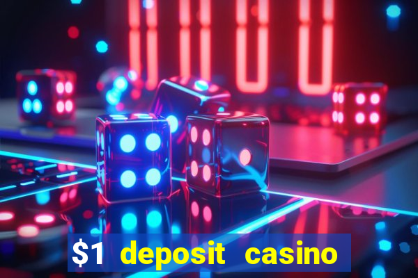 $1 deposit casino free spins