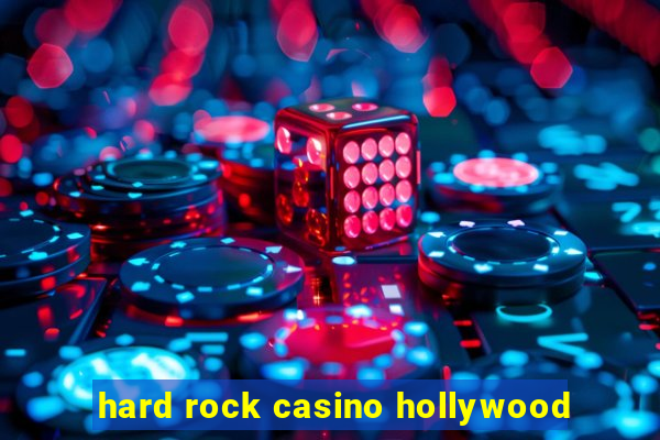 hard rock casino hollywood