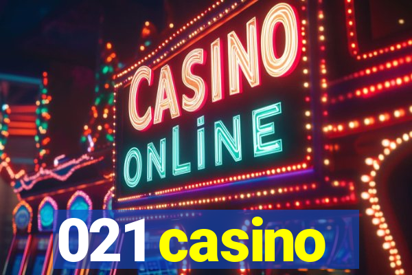 021 casino