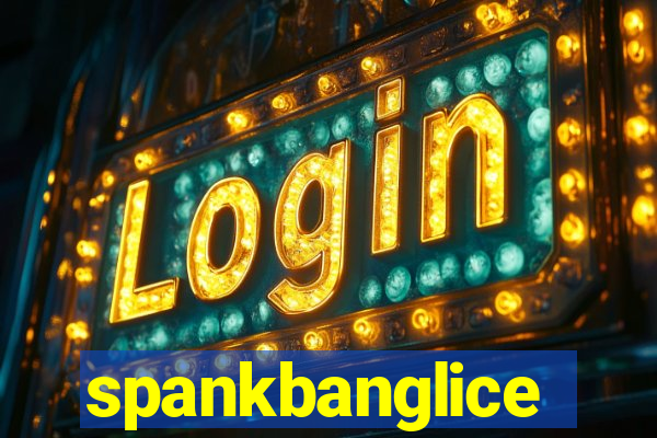 spankbanglice