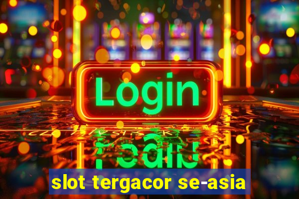 slot tergacor se-asia