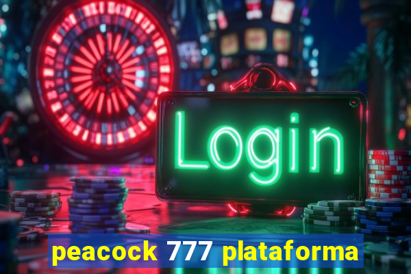 peacock 777 plataforma