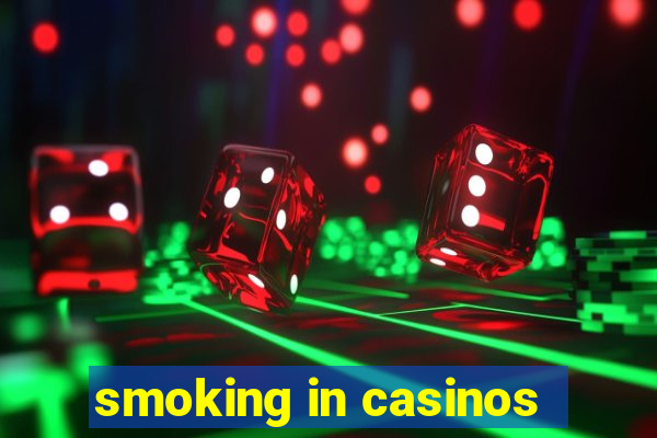 smoking in casinos