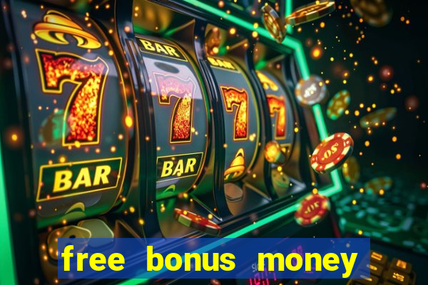 free bonus money no deposit casino