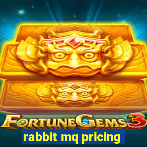 rabbit mq pricing