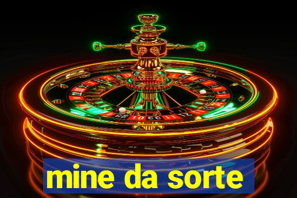 mine da sorte