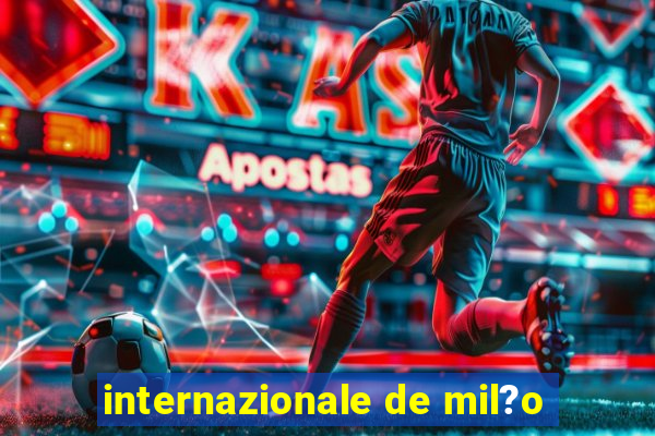 internazionale de mil?o