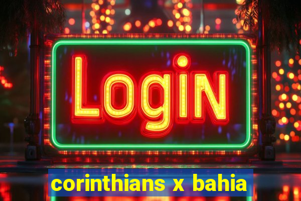 corinthians x bahia