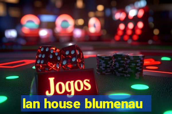 lan house blumenau