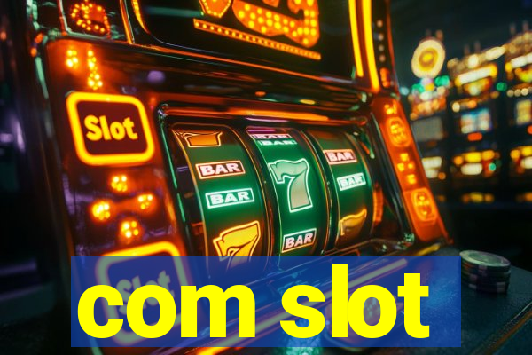 com slot