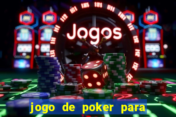 jogo de poker para ganhar dinheiro