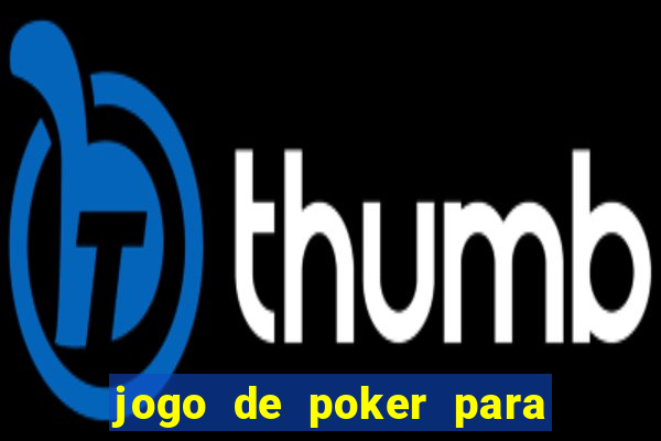 jogo de poker para ganhar dinheiro