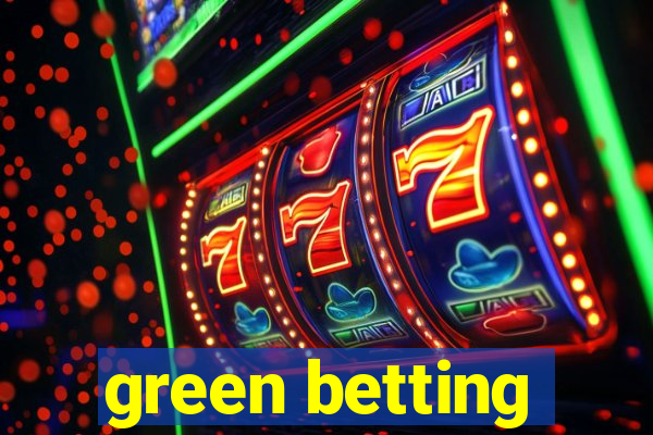 green betting