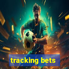 tracking bets