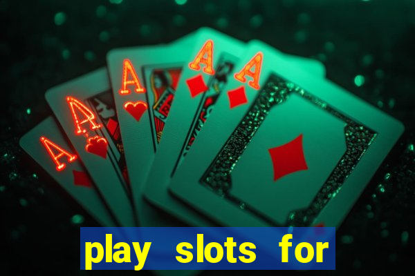 play slots for free no download