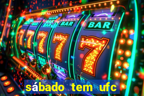 sábado tem ufc las vegas