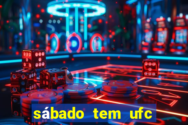 sábado tem ufc las vegas