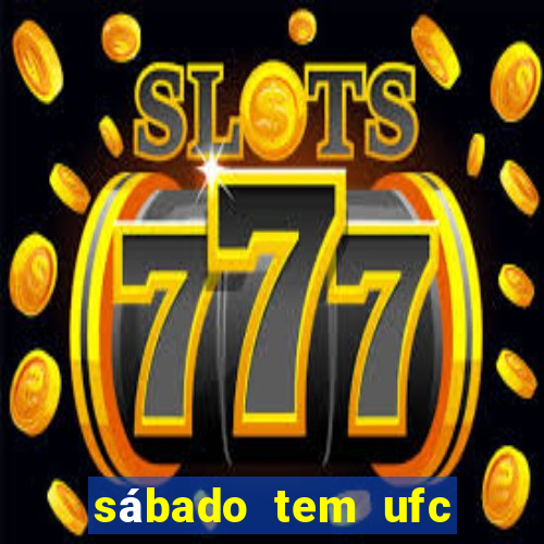 sábado tem ufc las vegas