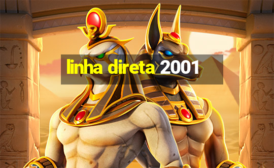 linha direta 2001