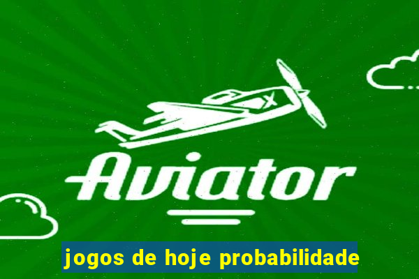 jogos de hoje probabilidade