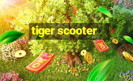 tiger scooter