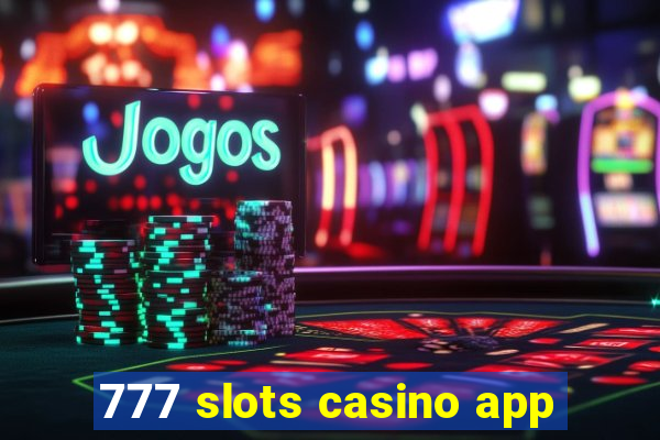 777 slots casino app