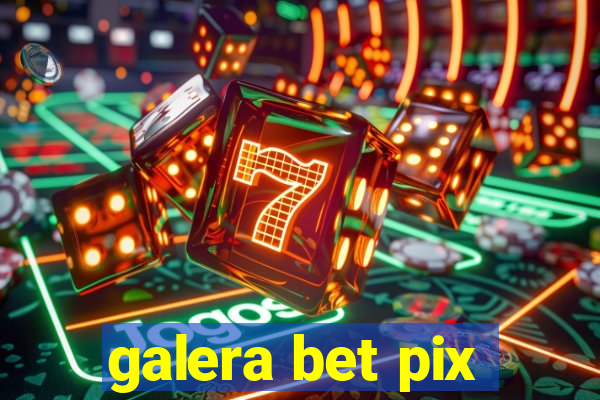 galera bet pix