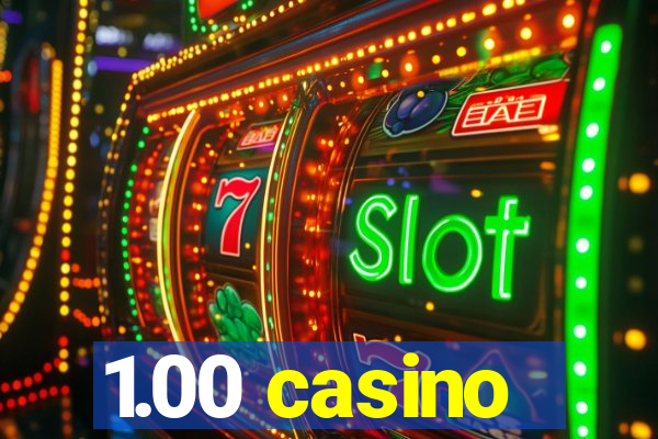 1.00 casino