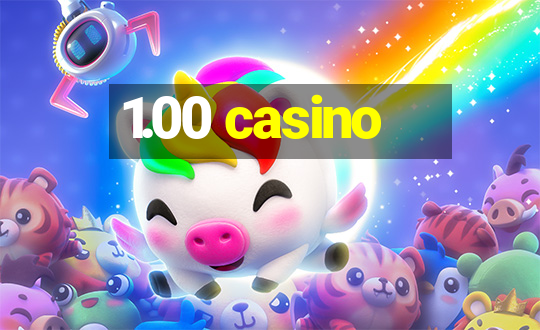 1.00 casino