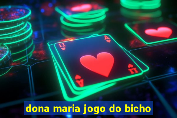 dona maria jogo do bicho