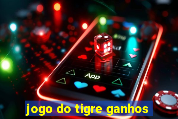 jogo do tigre ganhos