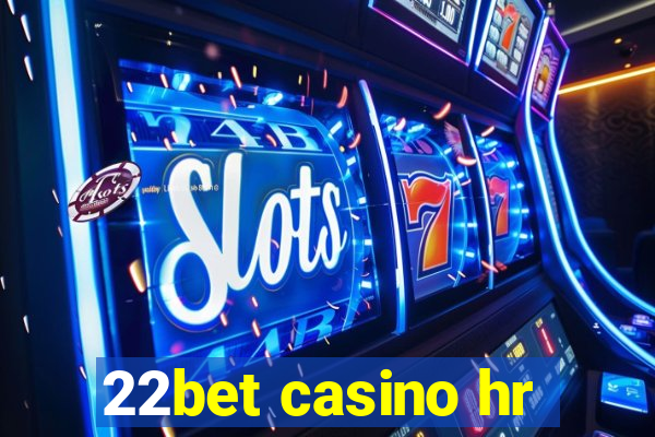 22bet casino hr