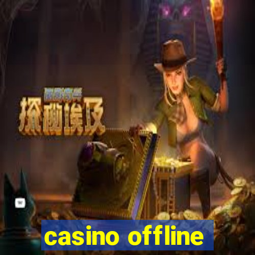 casino offline